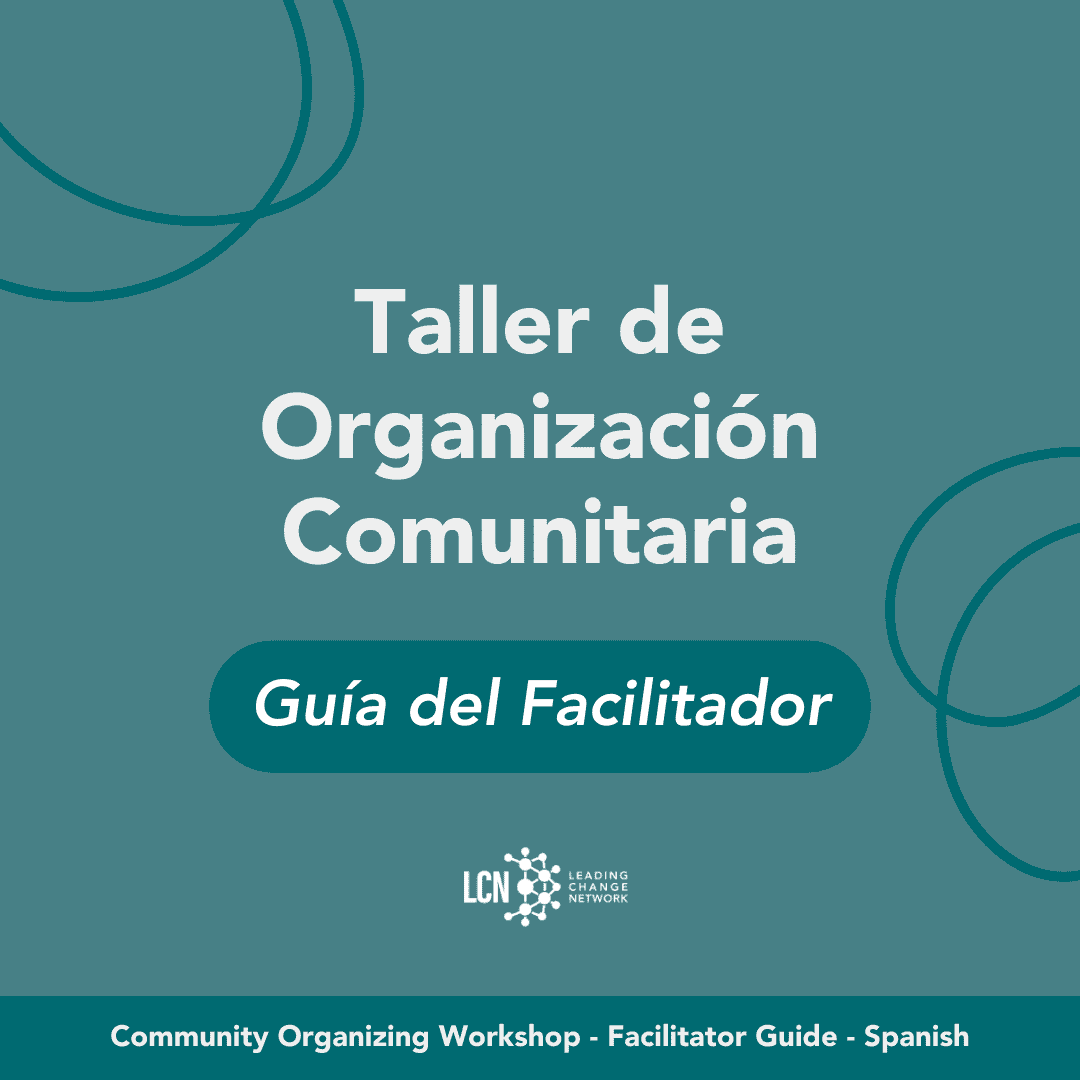 Community Organizing Workshop Facilitator Guide – Spanish GUÍA DE FACILITACIÓN Y COACHING