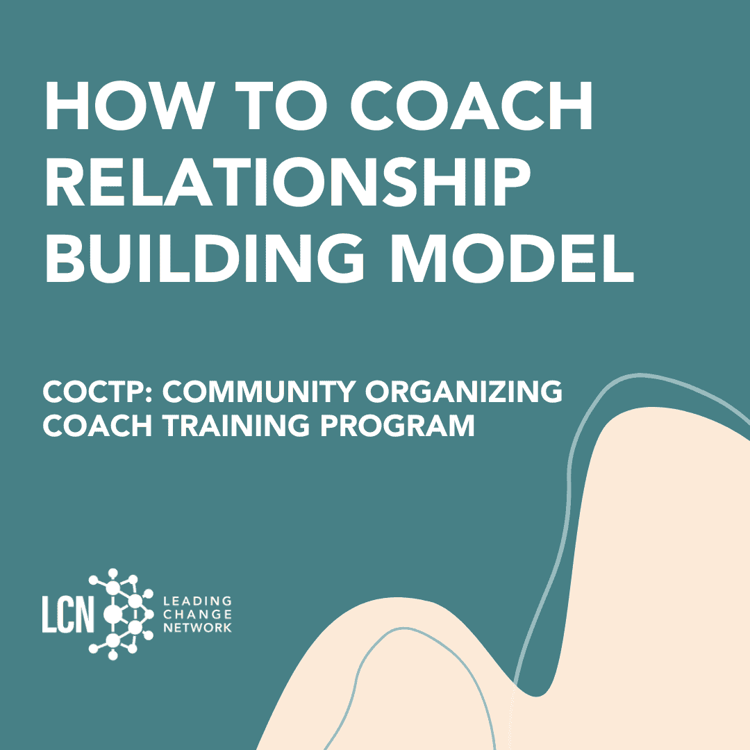 How to coach relationship building (Coaching model from Community Organizing Coach Training Program)