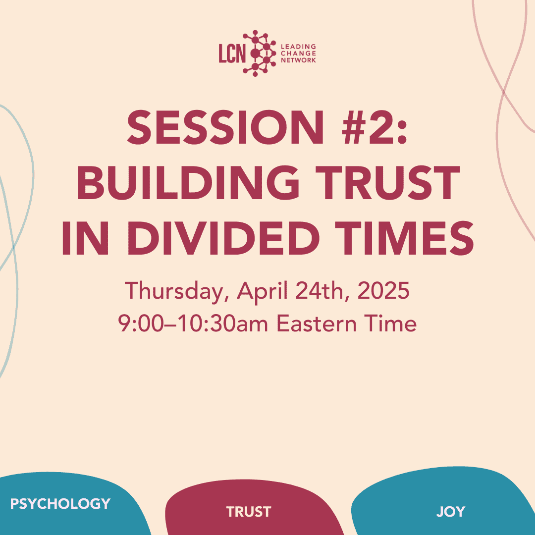 Building Trust in Divided Times (Session #2 of Psychology, Trust & Joy in Organizing)