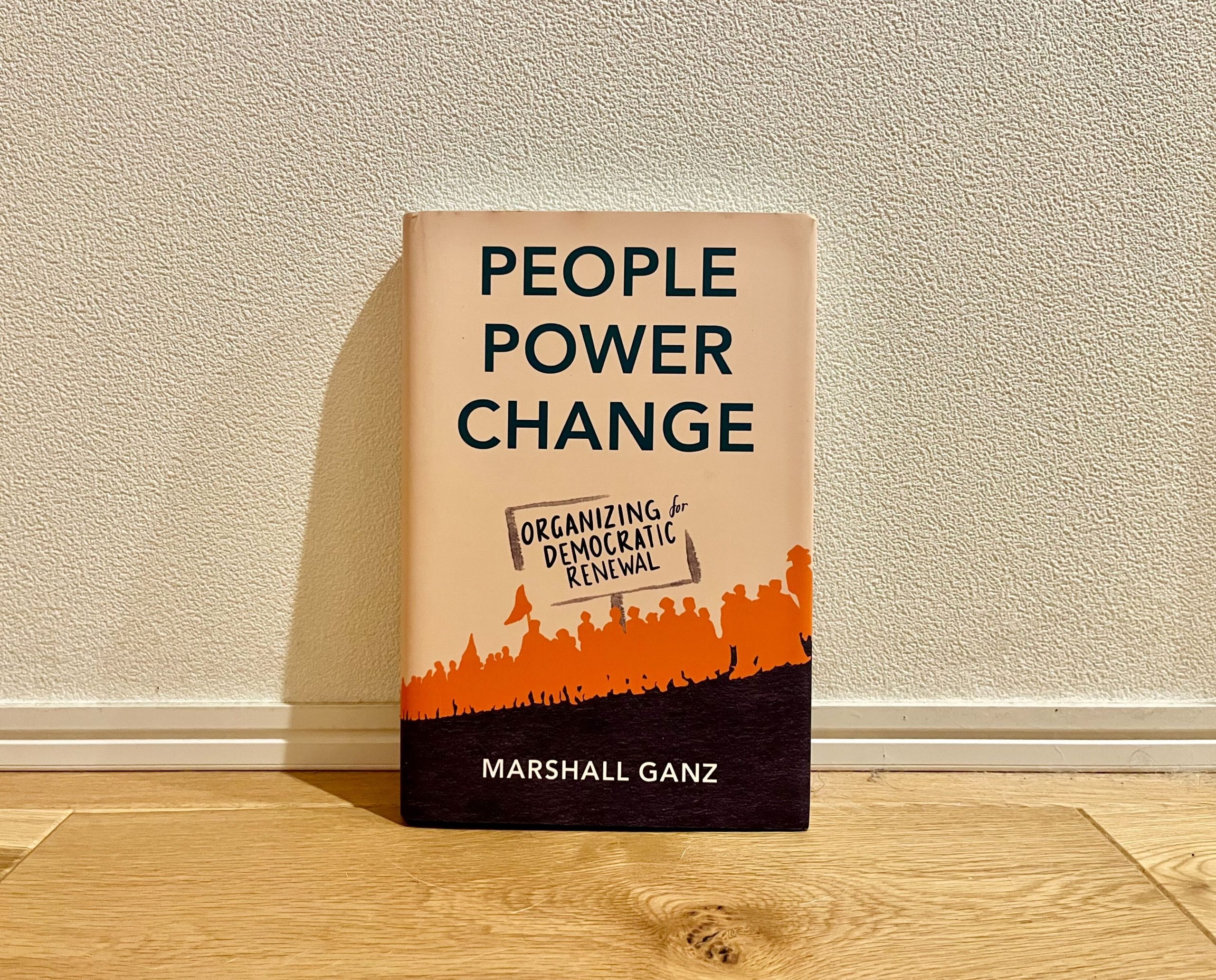 People, Power, Change: Organizing for Democratic Renewal (New Book by Marshall Ganz)